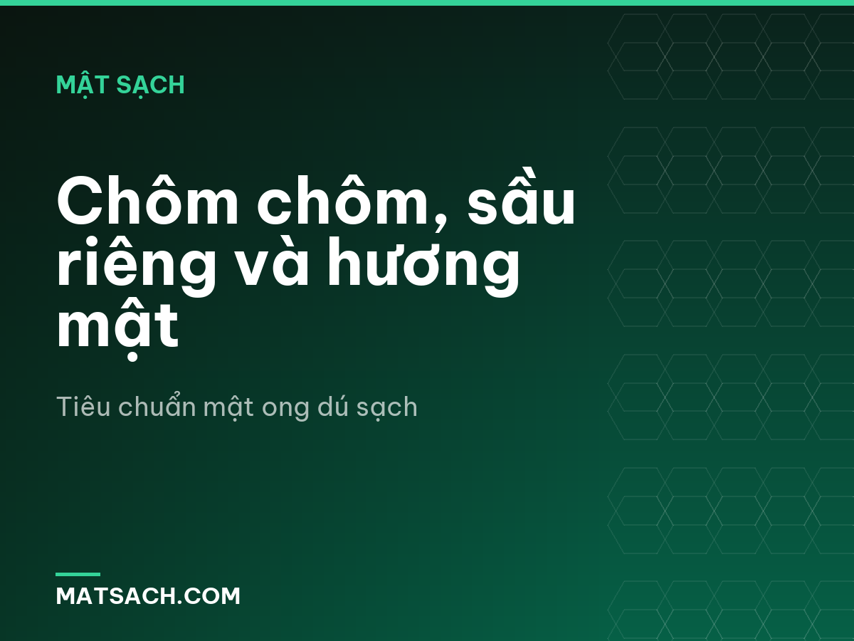 Chôm chôm, sầu riêng và hương mật