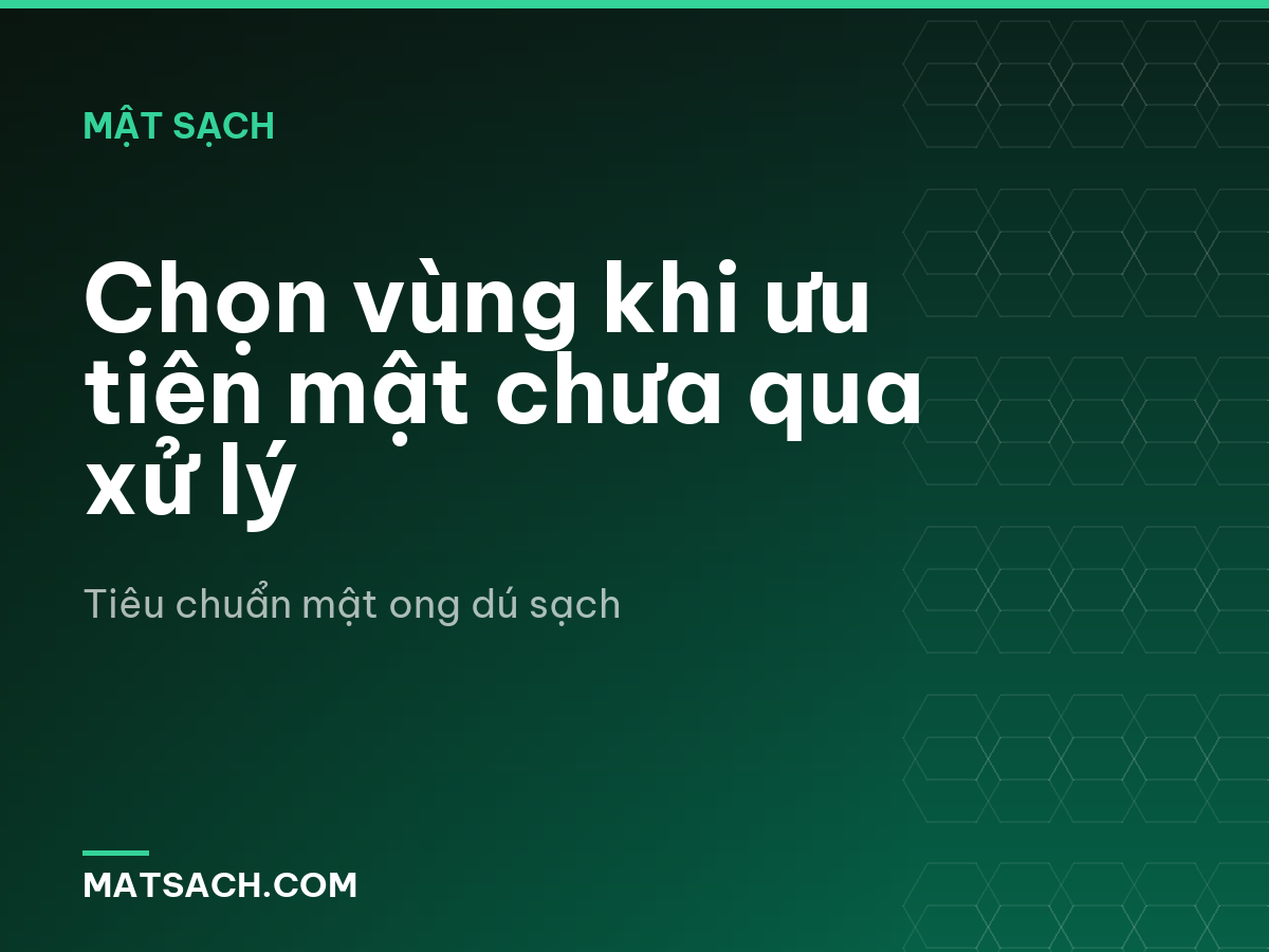 Chọn vùng khi ưu tiên mật chưa qua xử lý