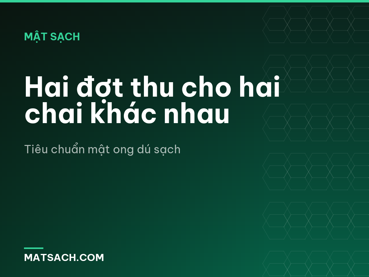 Hai đợt thu cho hai chai khác nhau