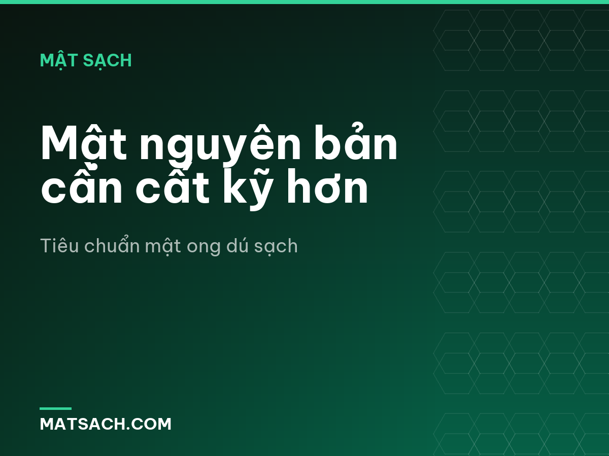 Mật nguyên bản cần cất kỹ hơn