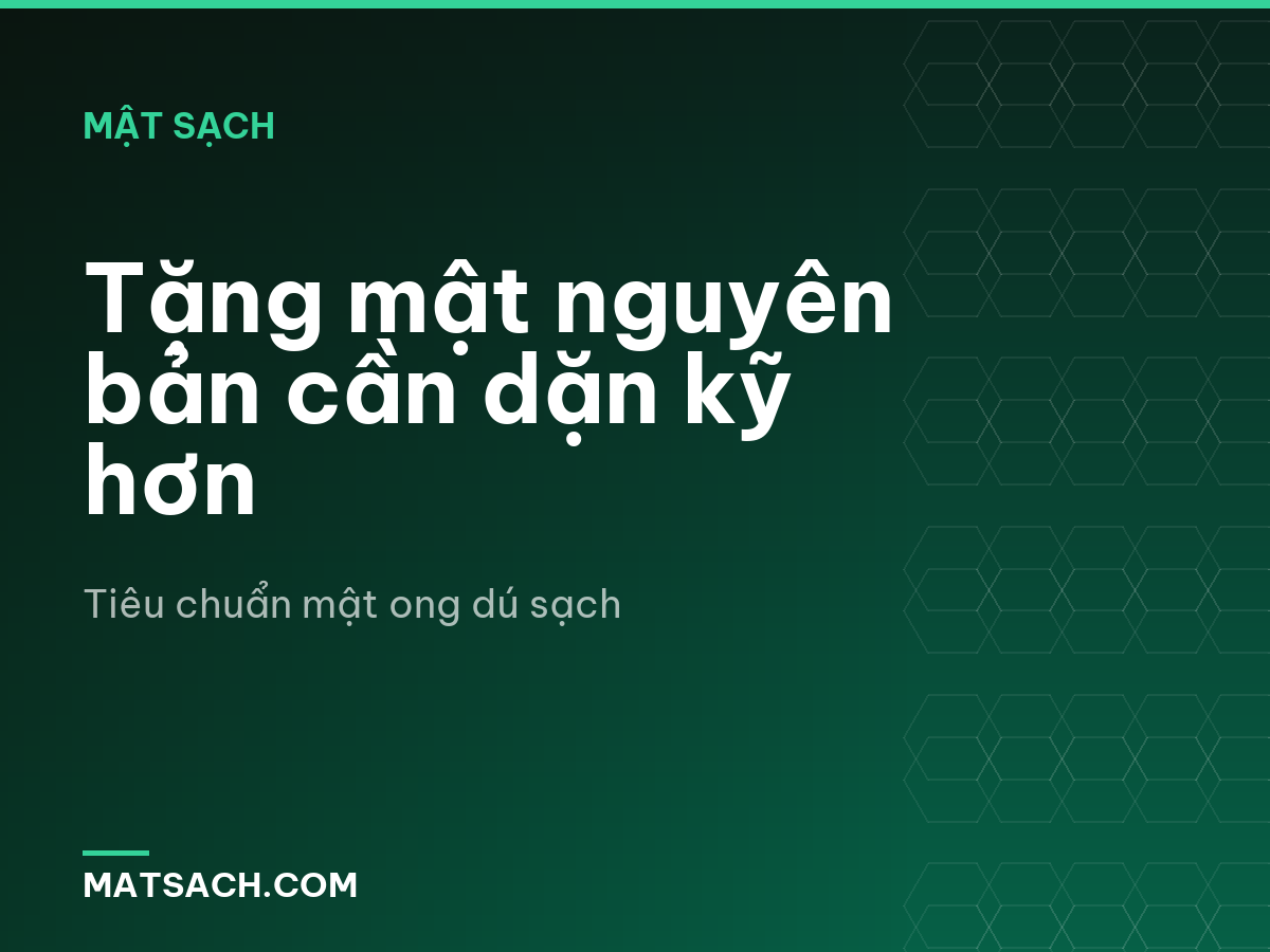 Tặng mật nguyên bản cần dặn kỹ hơn