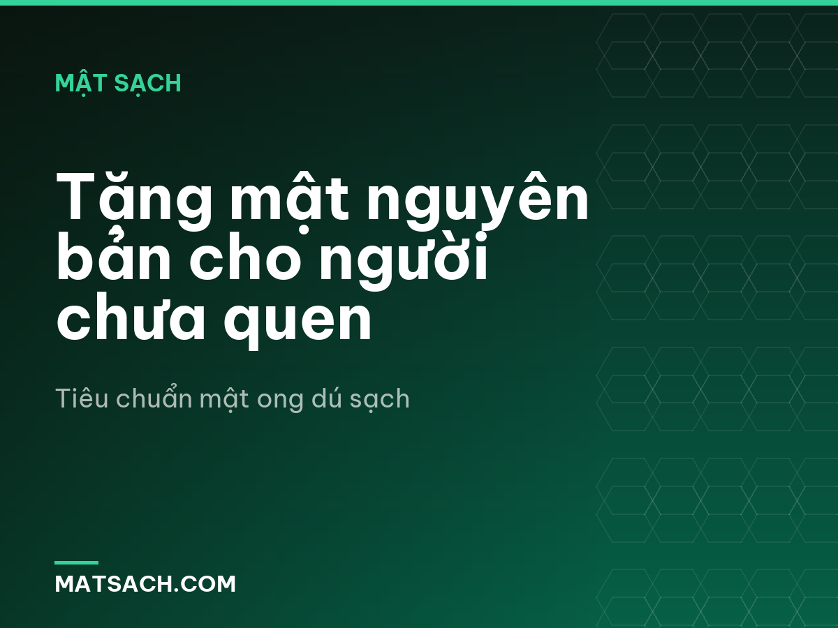 Tặng mật nguyên bản cho người chưa quen