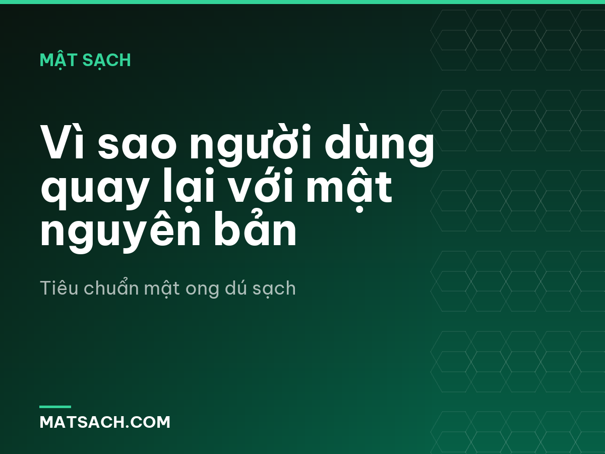 Vì sao người dùng quay lại với mật nguyên bản