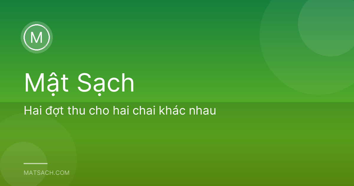 Hai đợt thu cho hai chai khác nhau