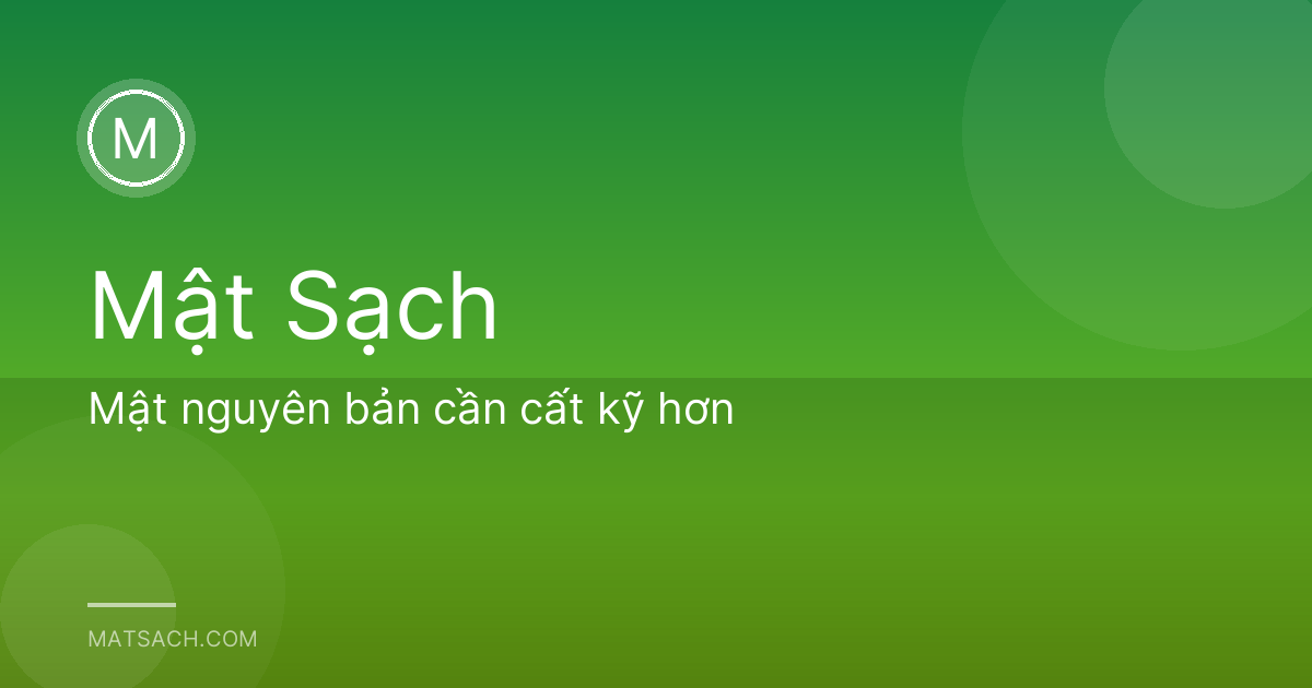 Mật nguyên bản cần cất kỹ hơn
