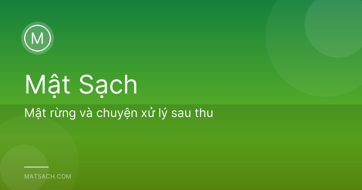 Mật rừng và chuyện xử lý sau thu