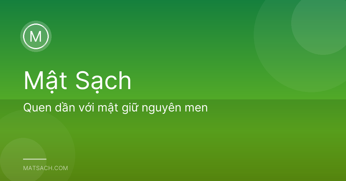 Quen dần với mật giữ nguyên men